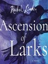 Cover image for Ascension of Larks